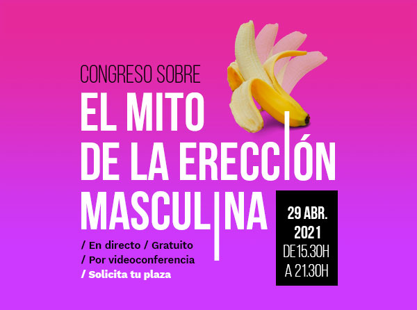 Congreso sobre El Mito de la Erección Masculina